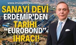 Sanayi devi Erdemir'den tarihi "Eurobond İhracı"! Yatırımcılardan büyük ilgi