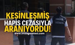 Kesinleşmiş Hapis Cezası ile Aranıyordu!