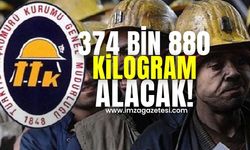 TTK üç yüz yetmiş dört bin sekiz yüz seksen kilogram alacak!