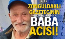 Zonguldaklı gazeteci Ersin Turan'ın baba acısı...