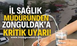 Zonguldak İl Sağlık Müdürü Ertuğrul'dan kritik uyarı! Yağış sonrası içme sularına dikkat!