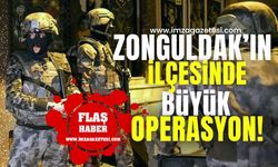 Zonguldak'ın ilçesinde büyük operasyon!