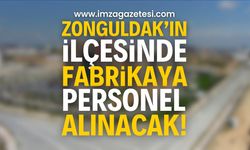 Zonguldak'ın ilçesinde İŞKUR üzerinden fabrikaya personel alımı