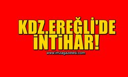 Zonguldak'ın Kdz.Ereğli ilçesinde intihar!