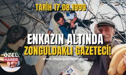 25 yıl önceydi! 17 Ağustos depreminde enkazların altına giren Zonguldaklı gazetecinin meslek aşkı!