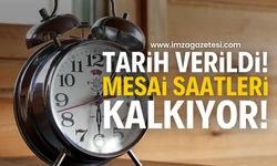 9-5 Mesai Saatleri Sona Erecek: Tarih verildi!