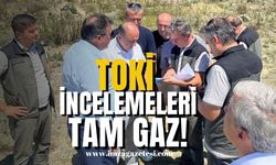 Toki incelemeleri tam gaz!