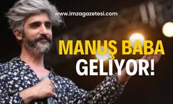 Manuş Baba geliyor!