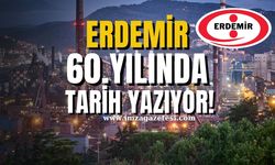 Erdemir 60. Yılında Tarih Yazıyor!