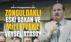 Eski Bakan ve Zonguldak Milletvekili Veysel Atasoy'un Ölüm Yıldönümü…