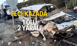 Feci kazada 1 kişi öldü 2 kişi yaralandı!