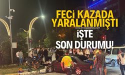 Feci kazada yaralanmıştı, işte son durumu!