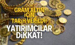 Gram altın için tarih verildi! Yatırımcılar dikkat...