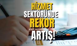 Hizmet Sektöründe Rekor Artış!