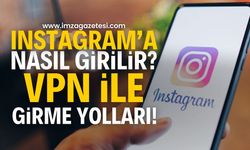 Instagram’a Erişim Engeli ve VPN ile Nasıl Giriş Yapılır?