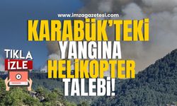 Karabük'te Alevler Kısa Sürede Büyüdü, Helikopter Desteği Talep Edildi!