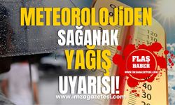 Meteoroloji'den Sağanak Yağış Uyarısı!