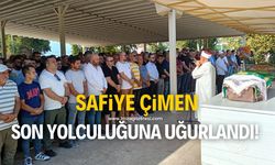 Safiye Çimen son yolculuğuna uğurlandı!