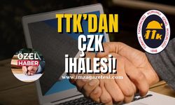 TTK’dan ÇZK ihalesi!