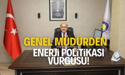 TTK’nın genel müdüründen enerji politikası vurgusu!