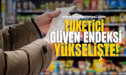 Tüketici Güven Endeksi yükselişte!