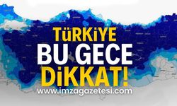 Türkiye’de Gelişmeler: Bu gece başlayacak!