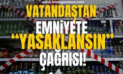 Vatandaş, yer, saat verdi, emniyete "Yasaklansın" çağrısı yaptı!