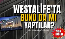 Westalife AVM'de neler oluyor? Şok iddia!