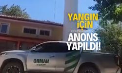 Yangınları engellemek için camilerden anons yapıldı!