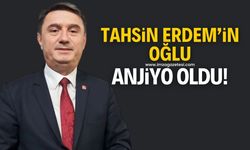 Zonguldak Belediye Başkanı Tahsin Erdem’in oğlu Yağız Seyithan Erdem anjiyo oldu!