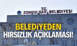 Zonguldak Belediyesinden hırsızlık açıklaması!