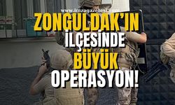 Zonguldak'ın ilçesinde Büyük Operasyon!