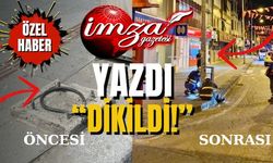 İmza Gazetesi yazdı,  aynı günün akşamı aydınlatma direği dikildi!