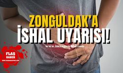 Zonguldak'a "İshal" uyarısı!