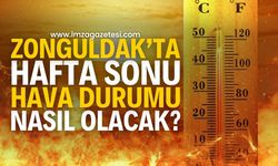 Zonguldak hafta sonu hava durumu nasıl olacak?