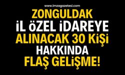 Zonguldak İl Özel İdaresi'ne Alınacak 30 Kişi İçin Son Aşama!