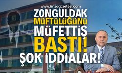 Zonguldak Müftülüğünü müfettiş bastı! İmza Gazetesinin gündeme getirdiği şaibeler araştırılıyor...