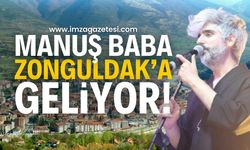 Zonguldak’ın ilçesi şarkıya doyacak: Manuş Baba Geliyor!