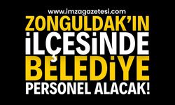 Zonguldak'ın İlçesinde Personel Alımı: Belediye Personel Alacak!