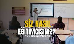 Siz nasıl eğitimcisiniz?