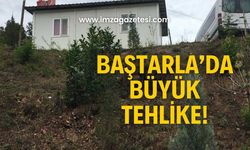 Baştarla’da büyük tehlike!