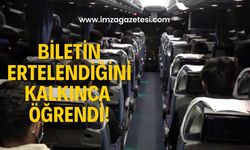 Biletin ertelendiğini kakış saatinden sonra öğrendi!