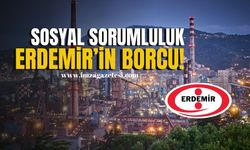 Sosyal sorumluluk! Erdemir’in borcu!