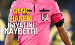 Genç hakem hayatını kaybetti!