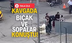 İki grup arasında bıçaklı ve sopalı kavga çıktı!