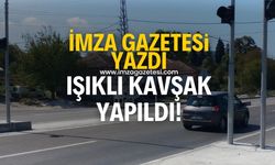 İmza Gazetesi'nin defalarca yazdığı Çayköy'e ışıklı kavşak yapıldı!