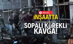 İnşaat işçileri arasında sopalı kürekli kavga çıktı!