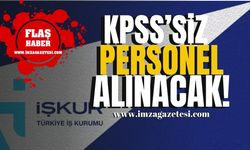 İŞKUR’dan KPSS Şartsız Kamu Personeli Alımı İlanı!