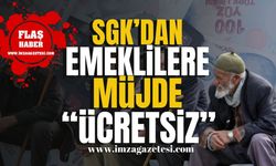 SGK'dan Emeklilere Müjde! Emekliler Ücretsiz Yararlanacak!