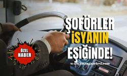 Şoförler isyanın eşiğinde!